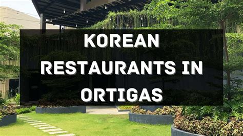 The Best 10 Korean Restaurants near Ortigas Center, Pasig, .